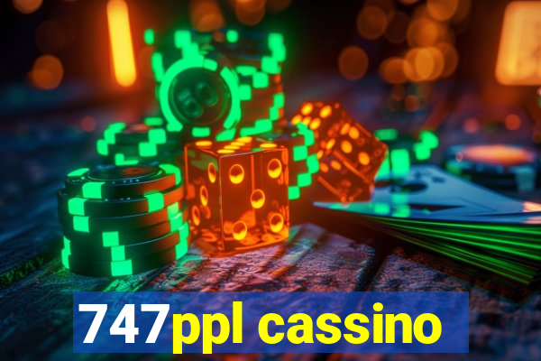 747ppl cassino